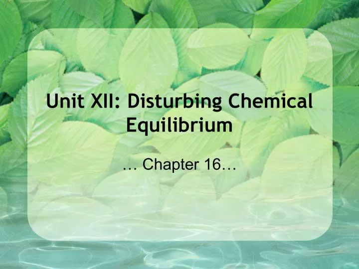 unit xii disturbing chemical equilibrium