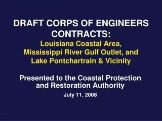 Presented to the Coastal Protection and Restoration Authority July 11, 2008