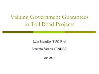 Valuing Government Guarantees in Toll Road Projects