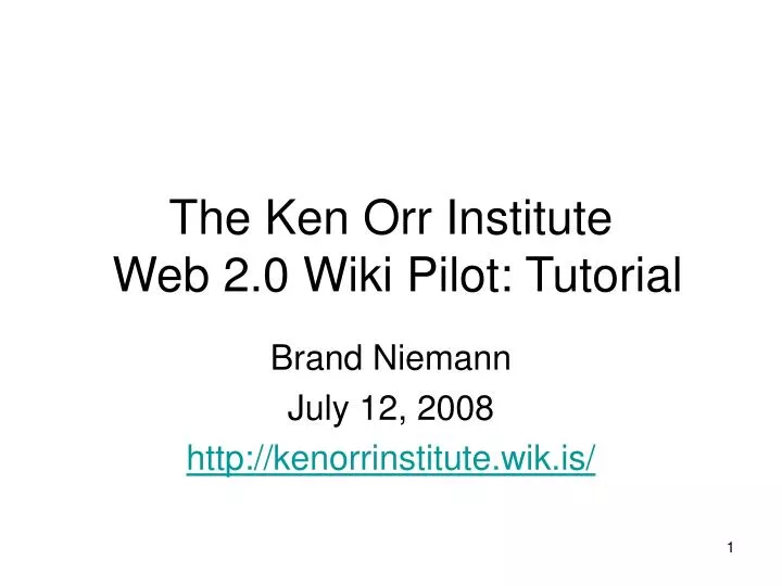 the ken orr institute web 2 0 wiki pilot tutorial