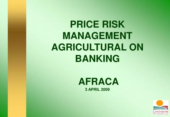 price risk management agricultural on banking afraca 3 april 2009
