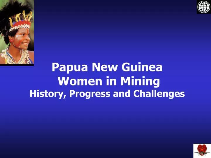 papua new guinea women in mining history progress and challenges
