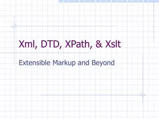 Xml, DTD, XPath, &amp; Xslt