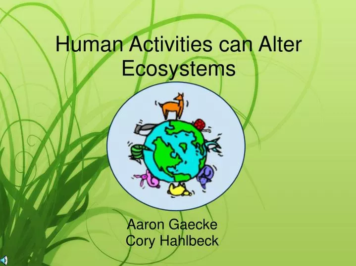 human activities can alter ecosystems