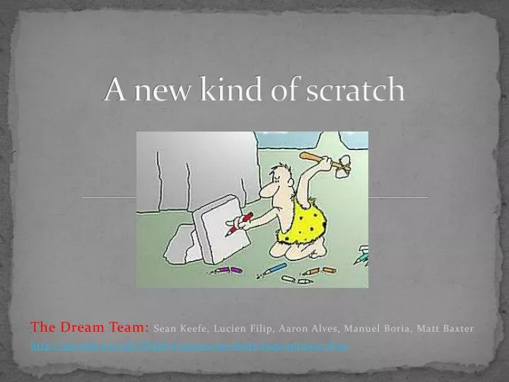 a new kind of scratch