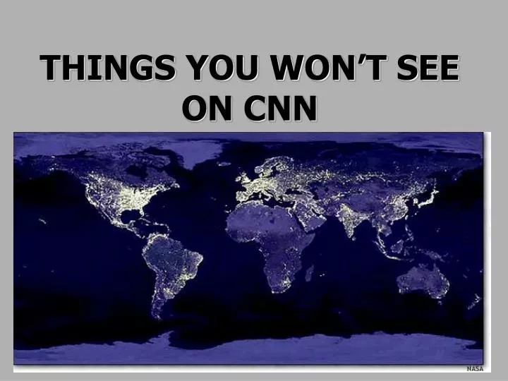 things you won t see on cnn