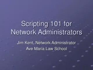 Scripting 101 for Network Administrators