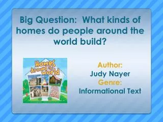 Big Question: What kinds of homes do people around the world build?