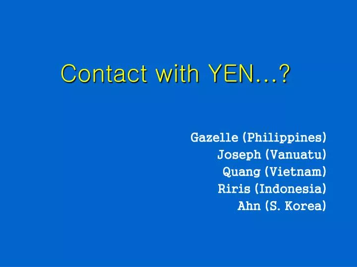 contact with yen