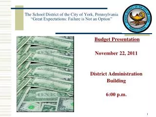 Budget Presentation November 22, 2011 District Administration Building 6 :00 p.m.