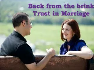 Back from the brink Trust in Marriage