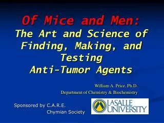 Of Mice and Men: The Art and Science of Finding, Making, and Testing Anti-Tumor Agents