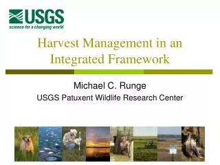 Harvest Management in an Integrated Framework