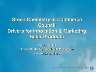 Green Chemistry in Commerce Council Drivers for Innovation &amp; Marketing Safer Products