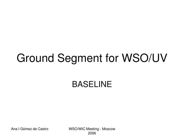 ground segment for wso uv