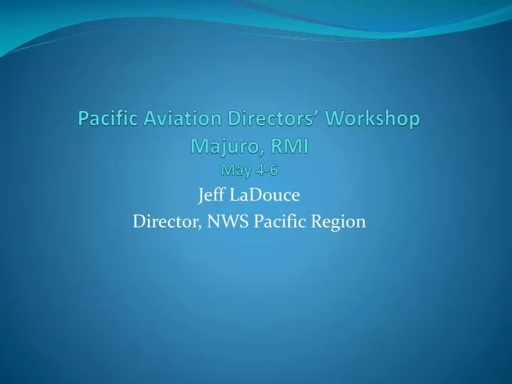 pacific aviation directors workshop majuro rmi may 4 6