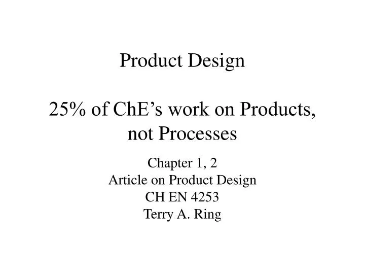 product design 25 of che s work on products not processes