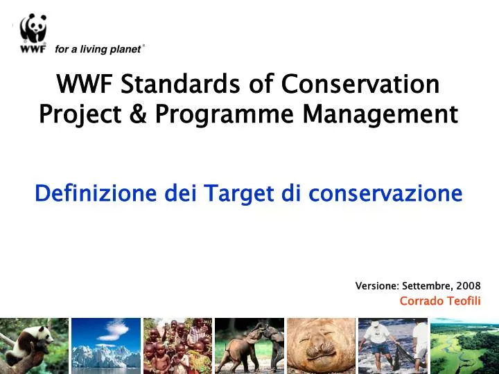 wwf standards of conservation project programme management definizione dei target di conservazione