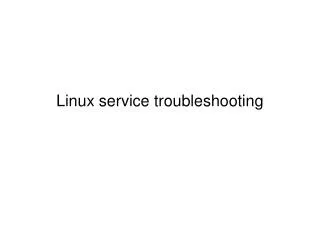 Linux service troubleshooting