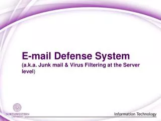 E-mail Defense System (a.k.a. Junk mail &amp; Virus Filtering at the Server level )