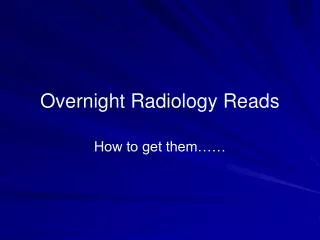 Overnight Radiology Reads
