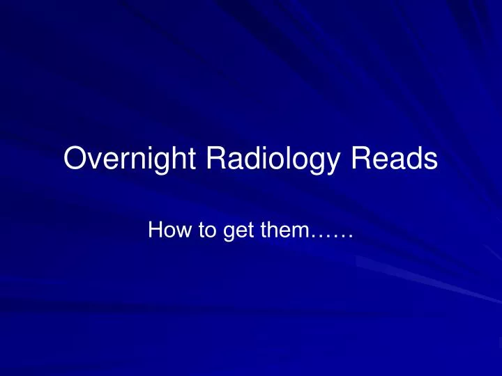 overnight radiology reads