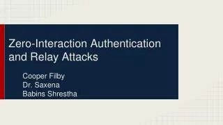 Zero-Interaction Authentication and Relay Attacks