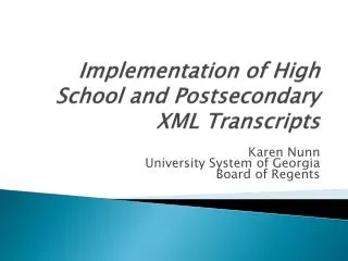 Implementation of High School and Postsecondary XML Transcripts