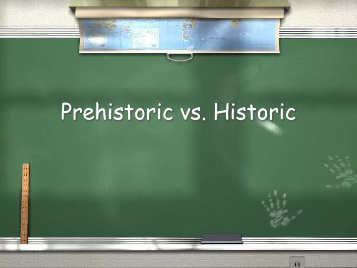 prehistoric vs historic