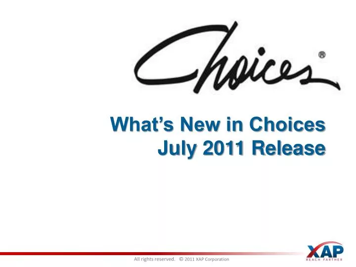 what s new in choices july 2011 release
