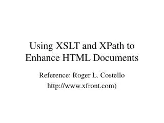 Using XSLT and XPath to Enhance HTML Documents