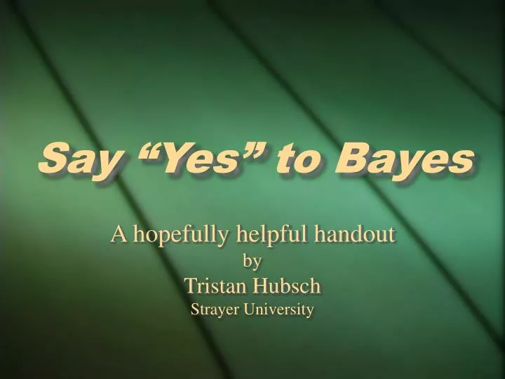 say yes to bayes