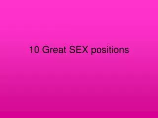 10 Great SEX positions