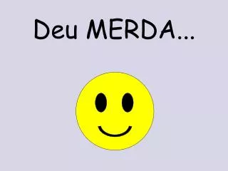 deu merda