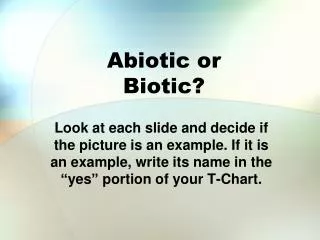 Abiotic or Biotic?