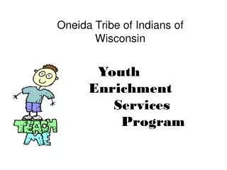 Youth 	Enrichment 		Services 			Program