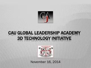 CAU Global leadership Academy 3D Technology Initiative