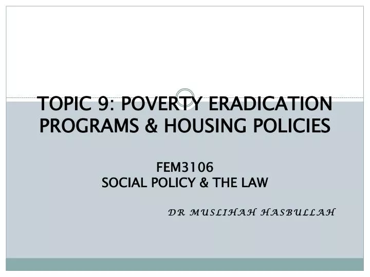 topic 9 poverty eradication programs housing policies fem3106 social policy the law