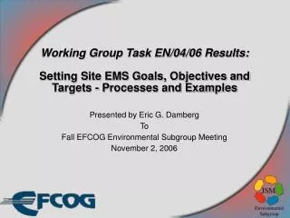 Presented by Eric G. Damberg To Fall EFCOG Environmental Subgroup Meeting November 2, 2006