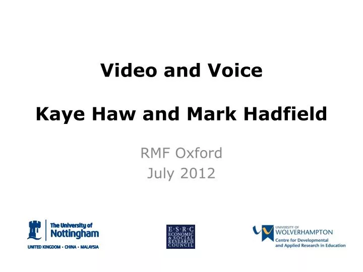 video and voice kaye haw and mark hadfield