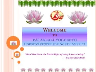 Welcome to patanjali yogpeeth Houston center for North America