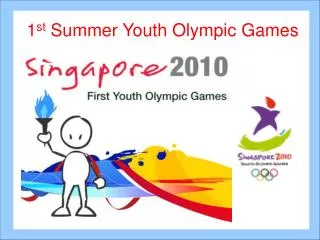 1 st Summer Youth Olympic Games