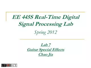 EE 445S Real-Time Digital Signal Processing Lab Spring 2012