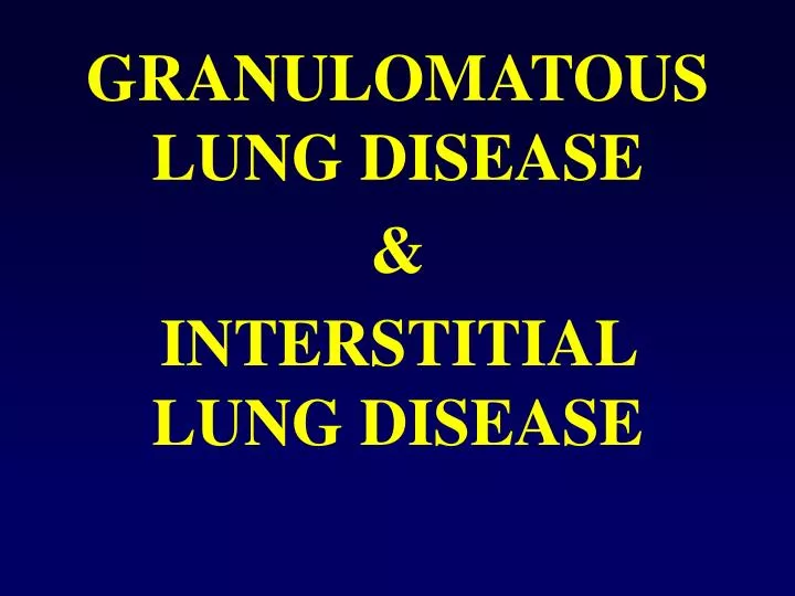 granulomatous lung disease interstitial lung disease