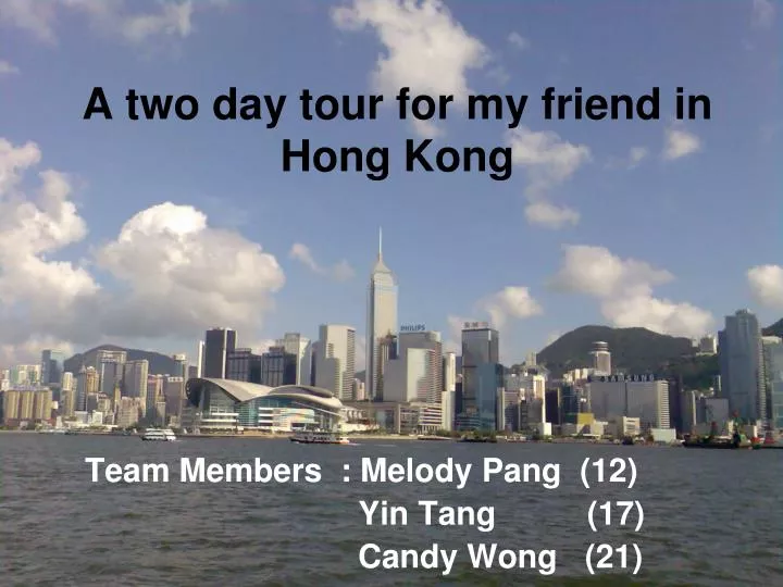 a two day tour for my friend in hong kong
