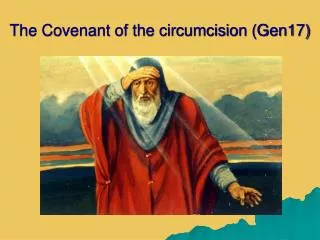 The Covenant of the circumcision (Gen17)