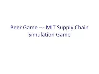 Beer Game --- MIT Supply Chain Simulation Game