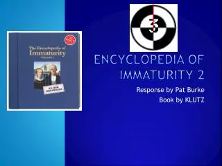 encyclopedia of immaturity 2