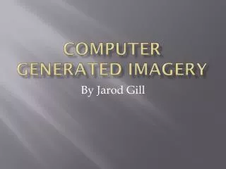 Computer Generated Imagery