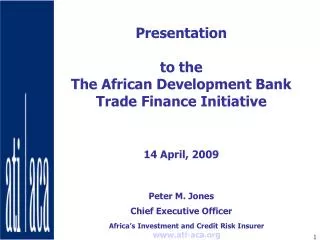 Presentation to the The African Development Bank Trade Finance Initiative 14 April, 2009